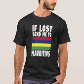 Mauritius Flag Design If lost send me to Mauritiu T-Shirt (Vorderseite)
