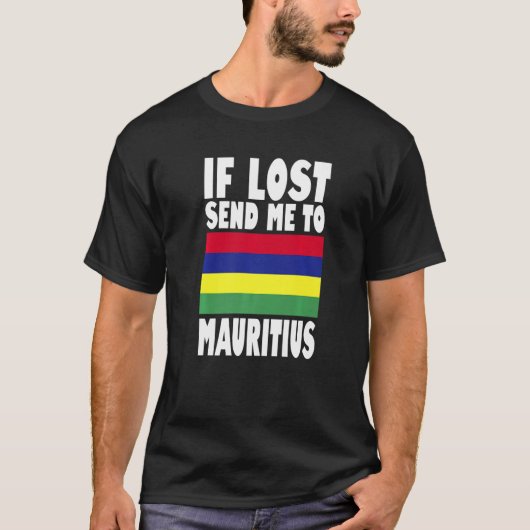 Mauritius Flag Design If lost send me to Mauritiu T-Shirt (Vorderseite)