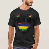 Mauritius Mauritian Flag Half Mauritian Is Better  T-Shirt (Vorderseite)