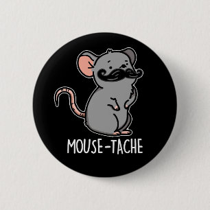 Maus tache Funny Mouse Pun Dark BG Button