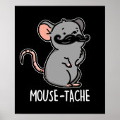 Maus tache Funny Mouse Pun Dark BG Poster (Vorne)