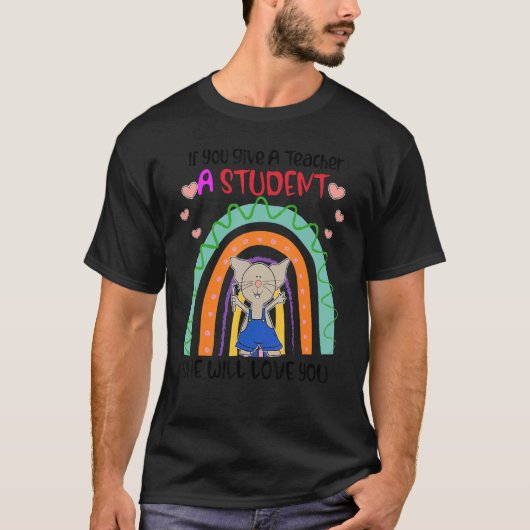 Maus, wenn du einem Lehrer einen Schüler gibst, wi T-Shirt (Vorderseite)