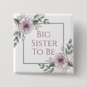 Mauve Rose, Big Sister be, Babydusche Button (Vorderseite)