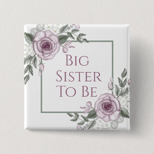 Mauve Rose, Big Sister be, Babydusche Button (Vorderseite)