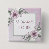 Mauve-Rose, Mommy to be, Baby-Showknopf Button (Vorderseite)