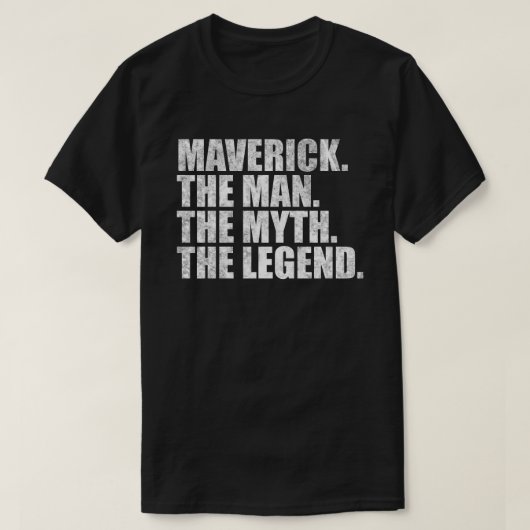 Maverick name,Maverick The Man The Myth The Legend T-Shirt (Design vorne)