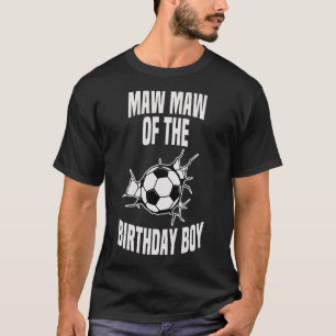 Maw Maw Maw aus dem Geburtstag Boy Soccer Team Bda T-Shirt