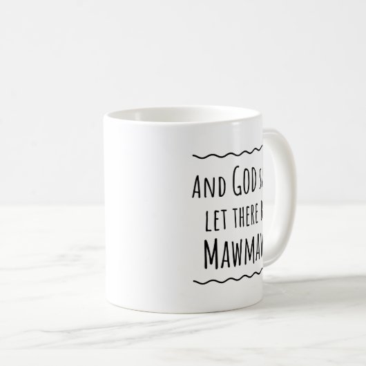 Mawmaw Geschenk Idee Kaffeepause Tasse (VorderseiteRechts)