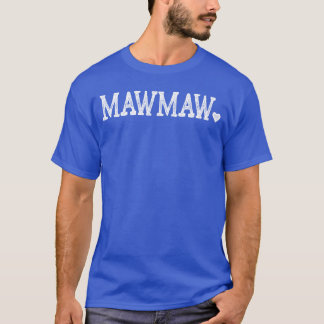MawMaw-Geschenke für Frauen Design mit Herz Liebe T-Shirt