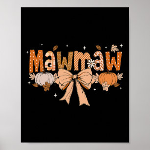 Mawmaw Pumpkin Fall Coquette Bow Erntedank Mama Poster