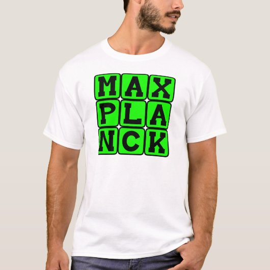 Max Planck, Theoretiker T-Shirt (Vorderseite)