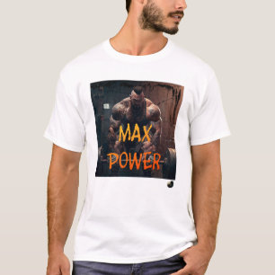 Max Power! T-Shirt