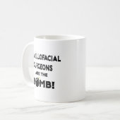 Maxillofaciale Chirurgen sind die Bombe! Kaffeetasse (Vorderseite Links)