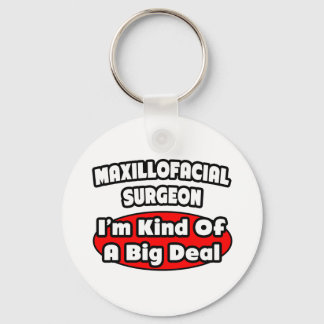 Maxillofacialer Chirurg...Big Deal Schlüsselanhänger