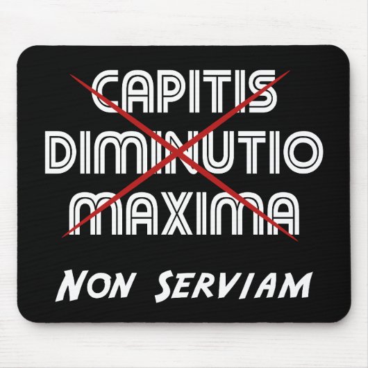 maxima capitis deminutio non serviam mousepad (Vorne)
