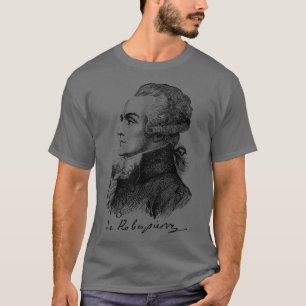 Maximilien de Robespierre Französische Revolution T-Shirt