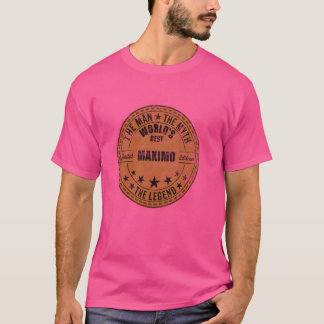 Maximo Der Mensch Der Mythos Der Legende Vorname M T-Shirt
