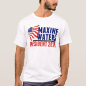 Maxine Waters für Präsident 2020 T-Shirt (Vorderseite)
