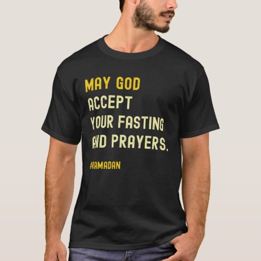 May Allah Accept Your Fasting And Prayers Ramadan  T-Shirt (Vorderseite)