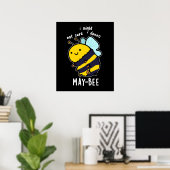 May-bee Funny Insect Bee Pun Dark BG Poster (Heimbüro)