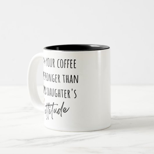 May Coffee Be Stronger Funny Partygeschenk Zweifarbige Tasse (Vorderseite Links)