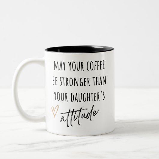 May Coffee Be Stronger Funny Partygeschenk Zweifarbige Tasse (Links)