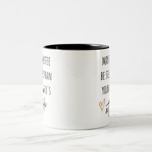 May Coffee Be Stronger Funny Partygeschenk Zweifarbige Tasse (Mittel)