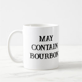 may contain bourbon funny kaffeetasse