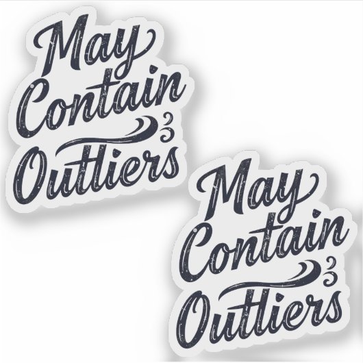 May Contain Outliers Data Vinyl Sticker (Vorderseite)