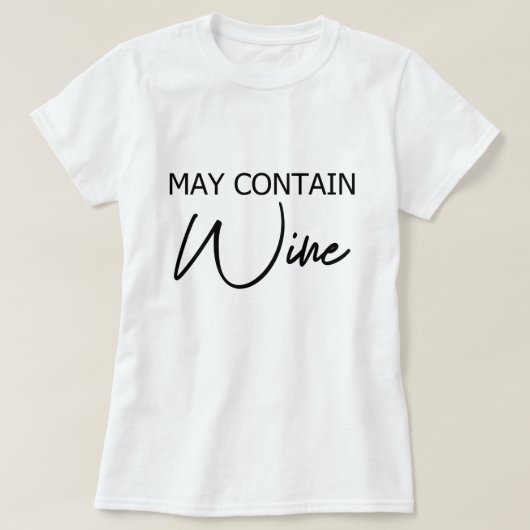 May enthält Wein - Funny Drink Alkohol Zitat T-Shirt (Design vorne)
