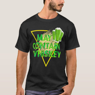 May enthält Whiskey Funny Irish Beer St Patrick S T-Shirt