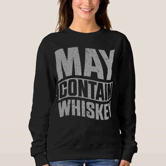 May enthält Whiskey Sweatshirt (Vorderseite)