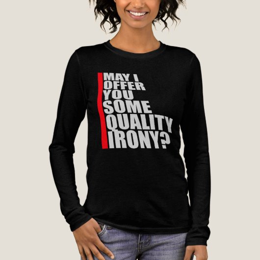 May I Offer You Some Quality Irony Joke Fun Quote Tri-Blend Shirt (Vorderseite)