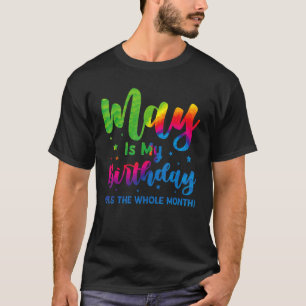 May ist mein Geburtstag Ja den ganzen Monat Gefärb T-Shirt