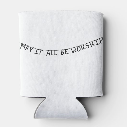 May it all be worship dosenkühler (Rückseite)