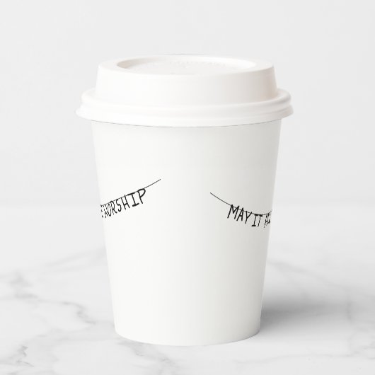 May it all be worship pappbecher (Links)