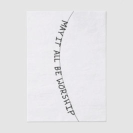 May it all be worship seidenpapier