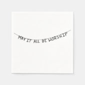 May it all be worship serviette (Vorderseite)