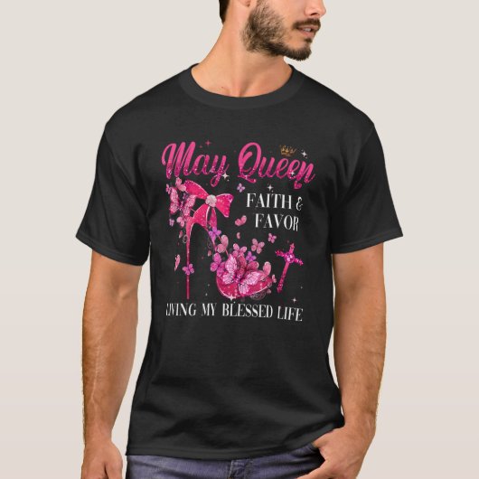 May Queen Faith And Favor Living My Wunde Life B T-Shirt (Vorderseite)