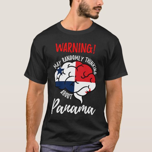 May Randomly Thinking About Panama Panamanian T-Shirt (Vorderseite)
