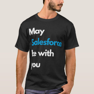 May SALESFORCE ist mit Ihnen weiß T-Shirt