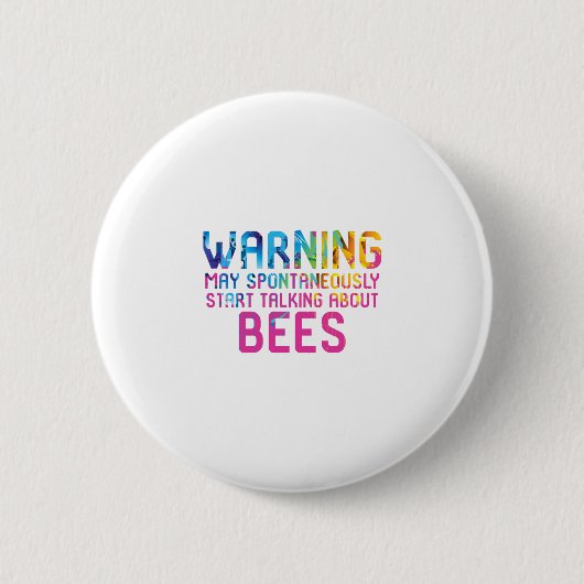 May Spontaneously Start Talking About Bees Button (Vorderseite)
