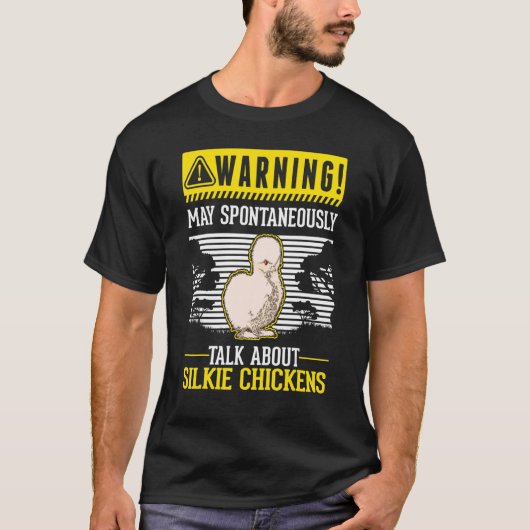 May spontaneously talk about Silkie Chickens T-Shirt (Vorderseite)
