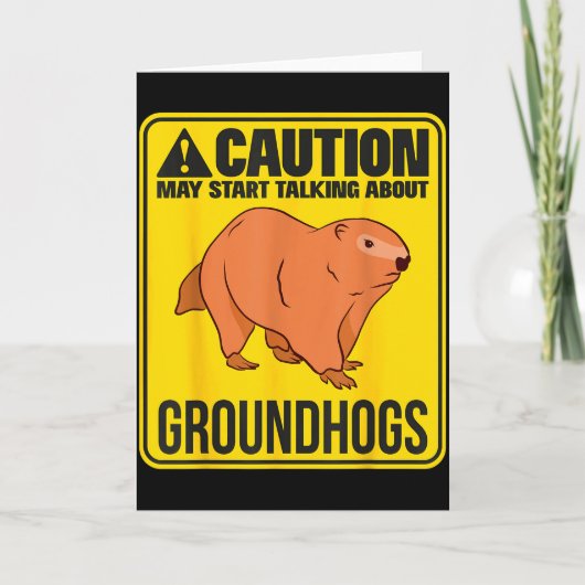 May Start Talking About Groundhogs Groundhog Groun Karte (Vorderseite)