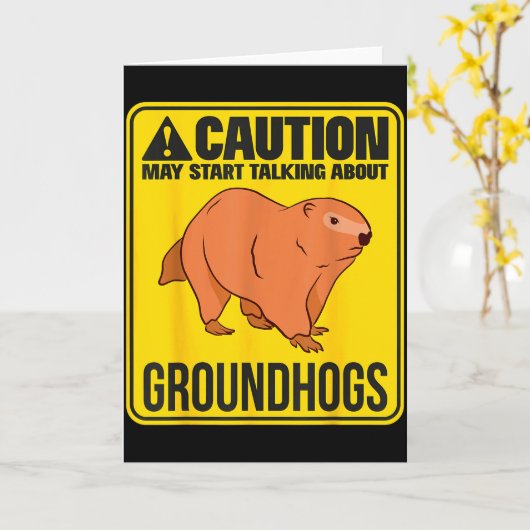 May Start Talking About Groundhogs Groundhog Groun Karte (Gelbe Blume)