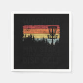 May Talking About Disc Golf Funny Disc Golfing Gif Serviette (Vorderseite)