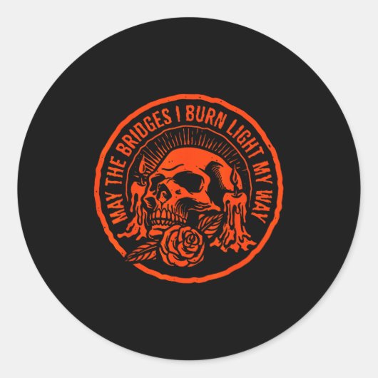 May The Bridges I Burn Light My Way Runder Aufkleber (Vorderseite)