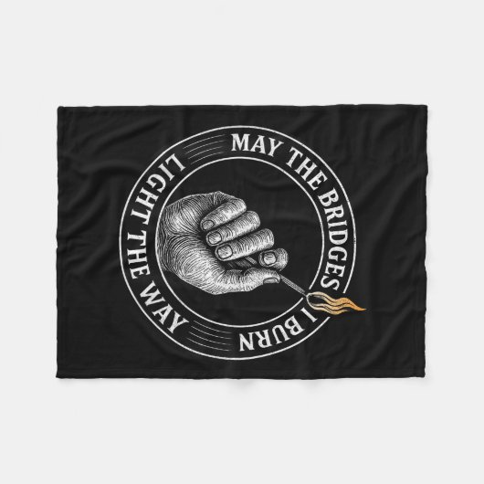 May The Bridges I Burn Light The Way Motivational  Fleecedecke (Vorderseite (Horizontal))