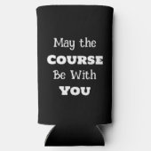 May the Course be with You | Disc Golf Humor Selters Dosenkühler (Rückseite)