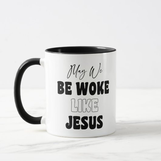 May We Be Woke Like Jesus Tasse (Links)